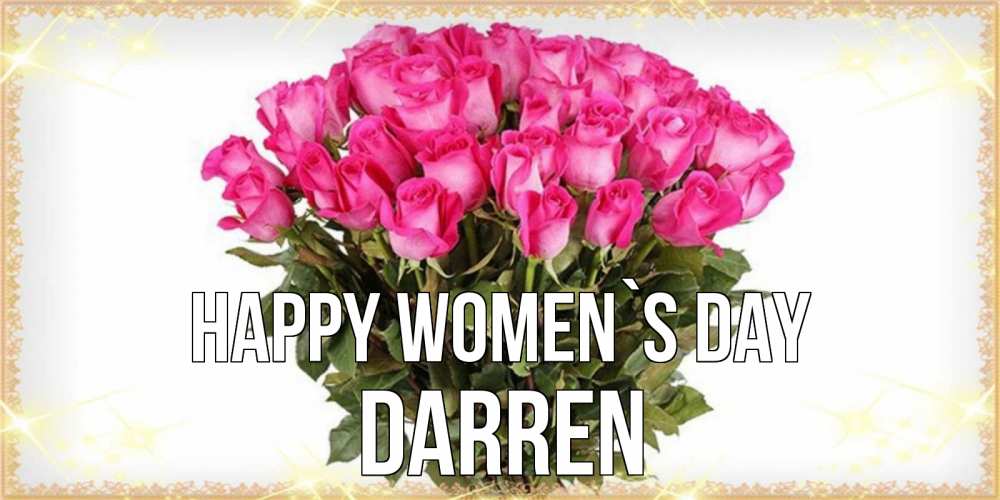Greetings card с именем, Darren happy women`s day красивые открытки в оригинальной обработке на международный женский день Greetings with text for free download 